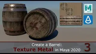 Create a Barrel: Texture Metal in Maya 2020 (3/6)