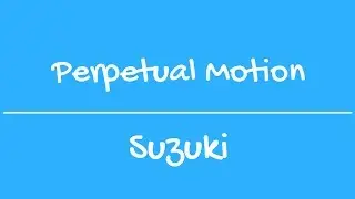 Perpetual Motion by Suzuki (Book 1, #9)