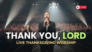 THANK YOU, LORD 🙏 3 Hours of Powerful Thanksgiving Worship