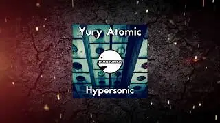 Yury Atomic - Hypersonic (Original Mix) [ Transorica Records ]