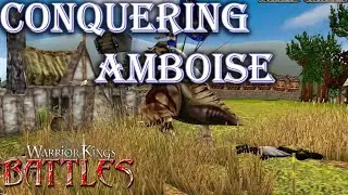 WARRIOR KINGS BATTLES 2021 |  Campaign Playthrough #7 | Amboise