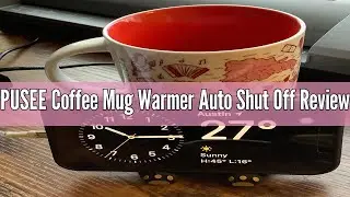 PUSEE Coffee Mug Warmer Auto Shut Off Review