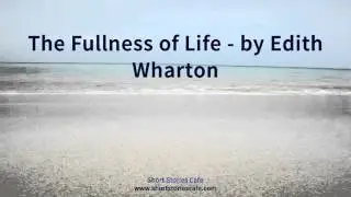 The Fullness of Life   by Edith Wharton