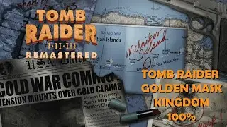 Tomb Raider 2 Golden Mask - Kingdom 100%