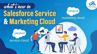 What's New In Salesforce Service And Marketing Cloud | Salesforce Latest News