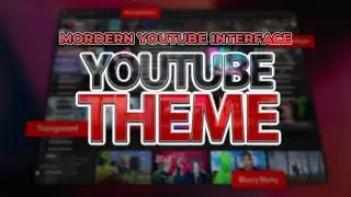 How to have a MODERN YouTube Interface 2022