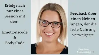 Ein Kleinkind verweigerte die feste Nahrungsaufnahme - nach der BodyCode session begann er zu essen