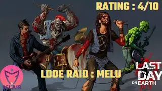 Raid : Melu | Last Day on Earth