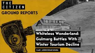 Whiteless Wonderland: Gulmarg Battles With Winter Tourism Decline