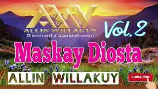 Allin Willakuy VOL.2  MASKAY DIOSTA COMPLETO PRIMICIA 2020 full HD