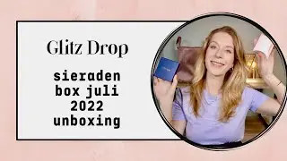 Glitz Drop Sieraden Box Juli 2022 Unboxing