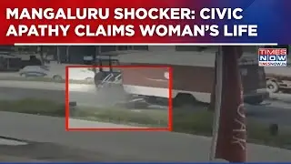 Mangaluru Shocker: Civic Apathy Claims Woman&rsquo;s Life, Tragedy Caught On Tape | English News