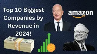 Top 10 Biggest Companies by Revenue.