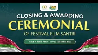 CLOSING & AWARDING CEREMONIAL -  FESTIVAL FILM SANTRI