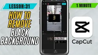 How to Remove Black Background in CapCut Mobile - Lesson 31 CapCut Mobile Tutorial