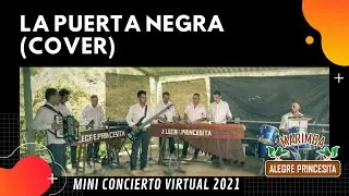 La puerta negra - cover Marimba Alegre Princesita (2021)