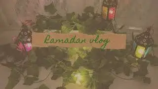 Ramadan Vlog Week1 | Shopping | Decor | Sehri | Fasting | Iftar Food Ideas