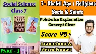 Bhakti Age : Religious sects and saints | Class 7 Social Science | std 7 SS Gseb Textbuk | Last Part