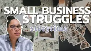 Small Business Challenges - How I Overcame Them (Storytime)