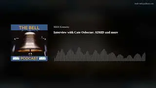 Interview with Cate Osborne: ADHD and more
