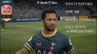 FIFA17 FUTTIES OVR .86 Mousa Dembele FULL STATS & SPECIALITIES