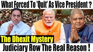 What Forced Jagdeep Dhankhar To 'Quit' As Vice President? | Judiciary Row The Real Reason !