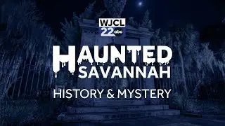 Haunted Savannah: Tales of History and Mystery