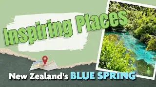 &ldquo;The Blue Spring&rdquo; New Zealand seems UNREAL 