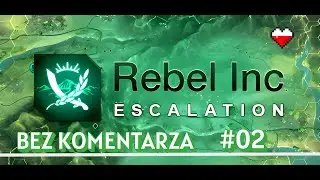 Rebel Inc Escalation Odc. 2 Dzielą nas tylko g&oacute;ry