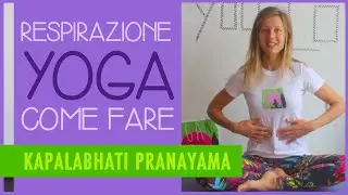 Respirazione yoga: come fare Kapalabhati Pranayama, la respirazione del fuoco