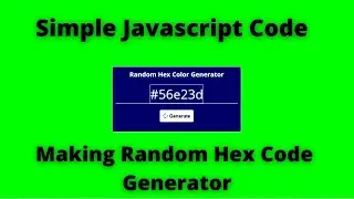Hex Color Code Generator With Javascript || Javascript Beginner Simple Project || Color Generator