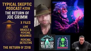 Psychic Detective &bull; Oracle Readings &bull; X-Files Stories - Return of Joe Grimm - TSP # 2318