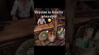 Skyrim is finally playable