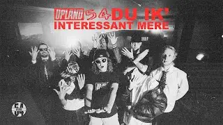 UPLAND 54 - DU IK INTERESSANT MERE