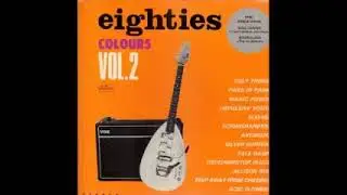 Various &lrm;&ndash; Eighties Colours Vol 2 : 80's Garage Rock Revival Pop Punk Psychedelic Music Compilation