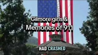 Gilmore girls & 911 memories