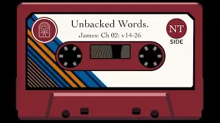 James: Ch02: V14-26: Unbacked Words  (audio): Pastor Craig Ireland