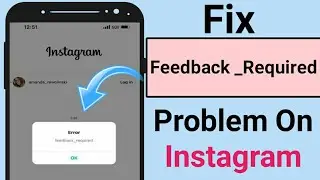 How to fix feedback required instagram Problem