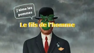Pourquoi une pomme verte ? René Magritte - Le fils de l'homme                       en 6 minutes
