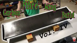 [BUILD] Making a Carbon Fibre Wing: Part 4 - The Rest