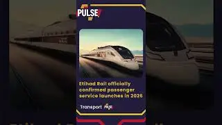 Etihad Rail officially confirmed passenger service launches in 2026
