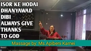 ISOR KE HODAI DHANYAWAD DIBI/Always give thanks to God/Sunday Worship/Apibeni kamei