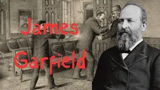 The Creepy & Intriguing Case of James Garfield [1881]