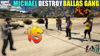 michael destroy ballas gang  in gta sa