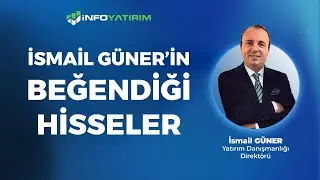 İsmail Güner'in Beğendiği Hisseler '19 Ocak 2026'| İnfo Yatırım