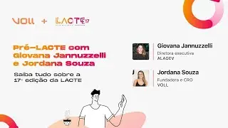 VOLL Talks: Pr&eacute; LACTE 2022 com Giovana Jannuzzelli e Jordana Souza
