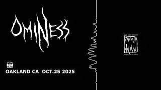 Ominess - FCOTB. Oakland Ca. Oct.25 2025