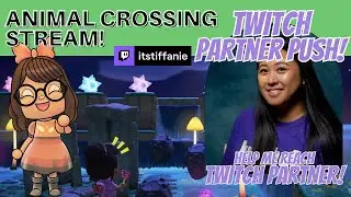 Twitch Partner Pushing! & animal crossing 💜