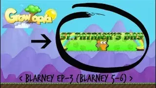 Growtopia | Completing all Blarney  EP#3 (Blarney 5-6)