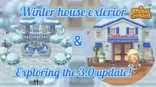 Winter House Exterior & Exploring the 3.0 Update || Animal Crossing: New Horizons